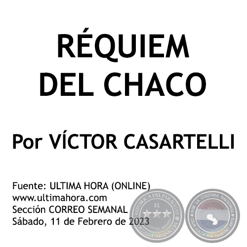 RÉQUIEM DEL CHACO - Por VÍCTOR CASARTELLI - Sábado, 11 de Febrero de 2023 